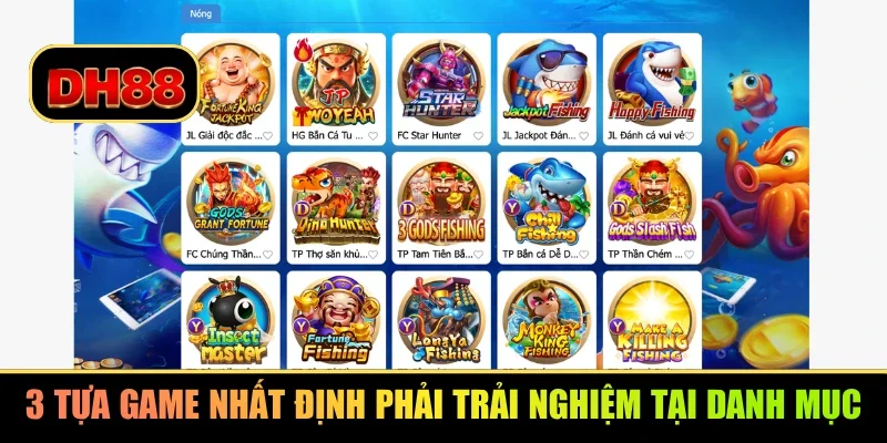 3 tựa game nhất định phải trải nghiệm tại danh mục
