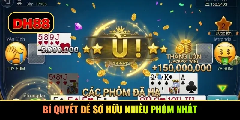 Bí quyết để sở hữu nhiều phỏm nhất