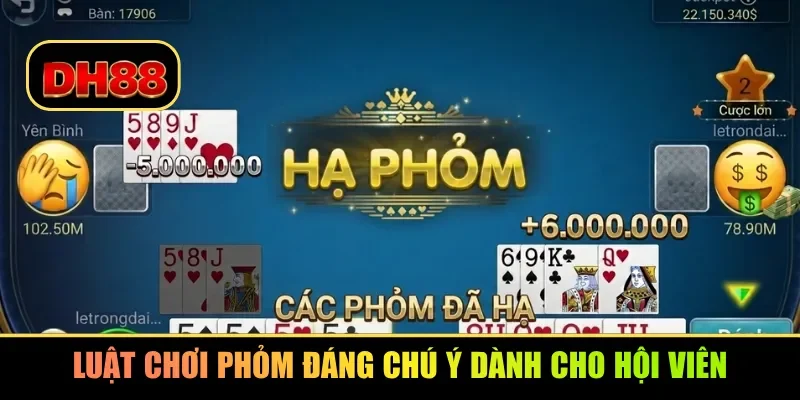 Luật chơi phỏm đáng chú ý dành cho hội viên