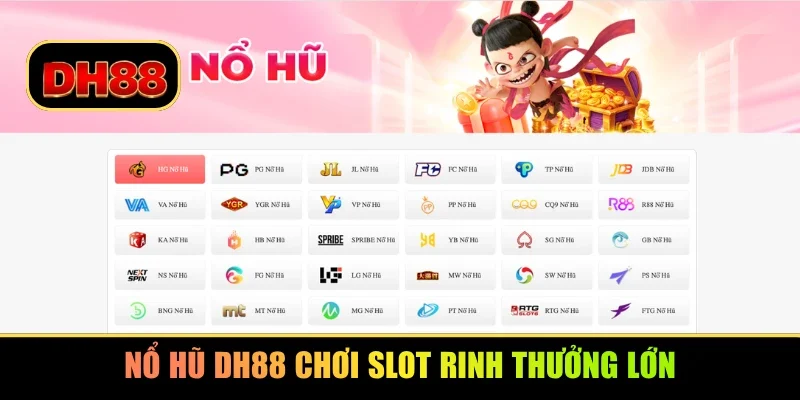 Nổ hũ DH88 chơi slot rinh thưởng lớn