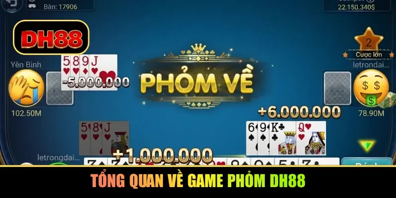 Tổng quan về game phỏm DH88